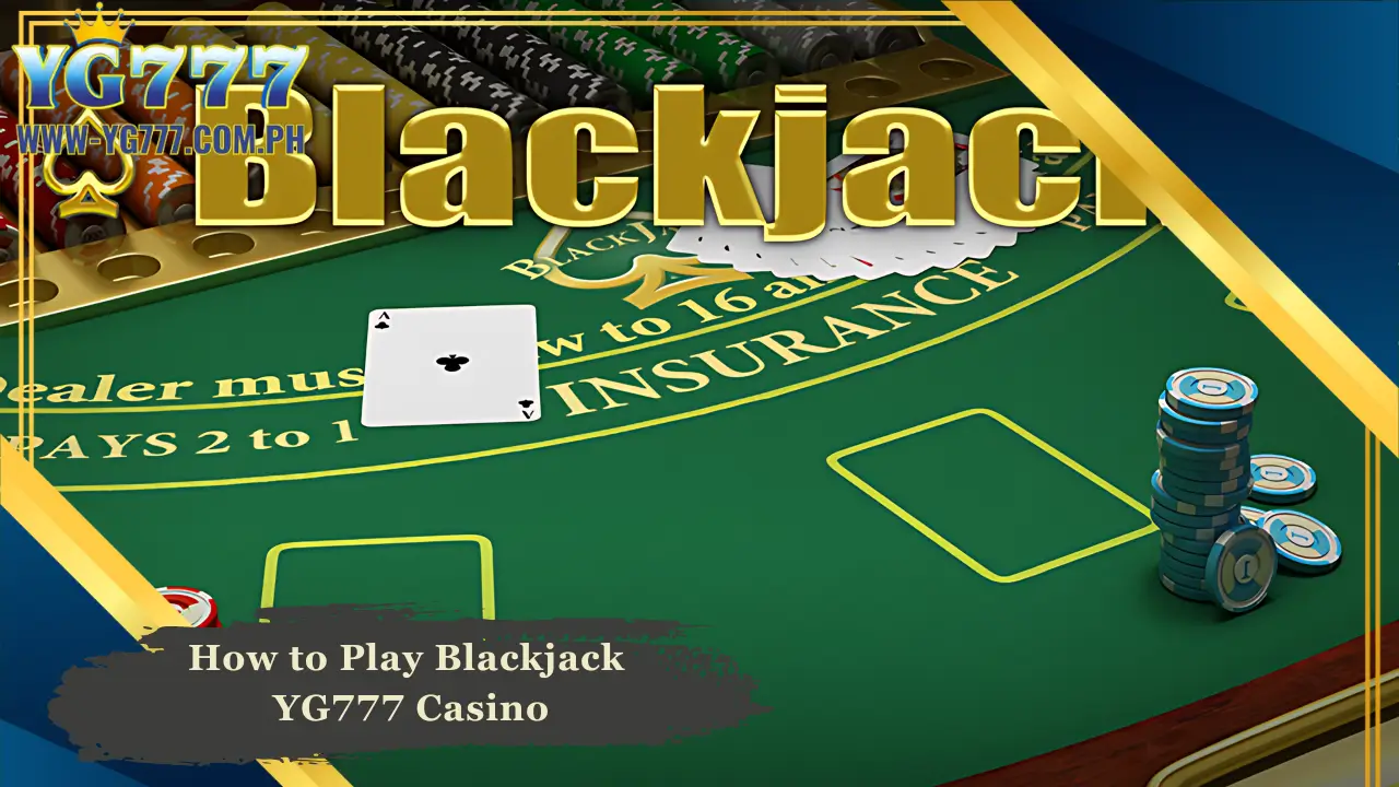 How to Play Blackjack YG777 Casino